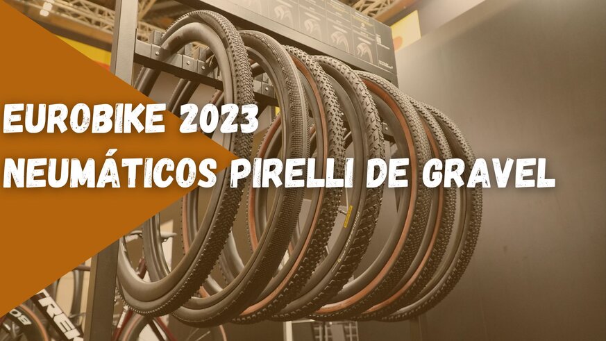 Neumticos Pirelli para Gravel. Eurobike 2023