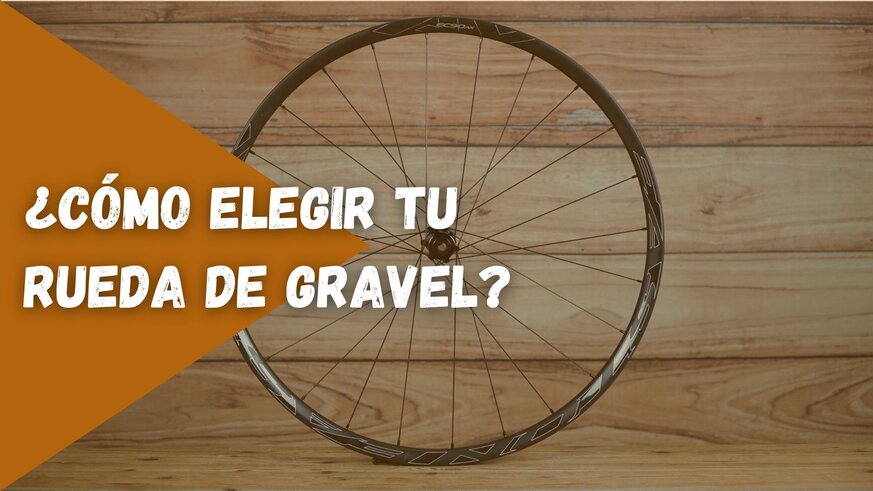 ¿Cómo elegir tu rueda de gravel?